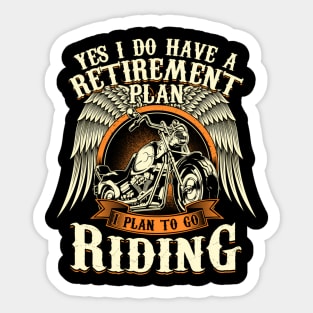 Retiret Plan To Go Riding Motorcycle Riders Biker Sticker